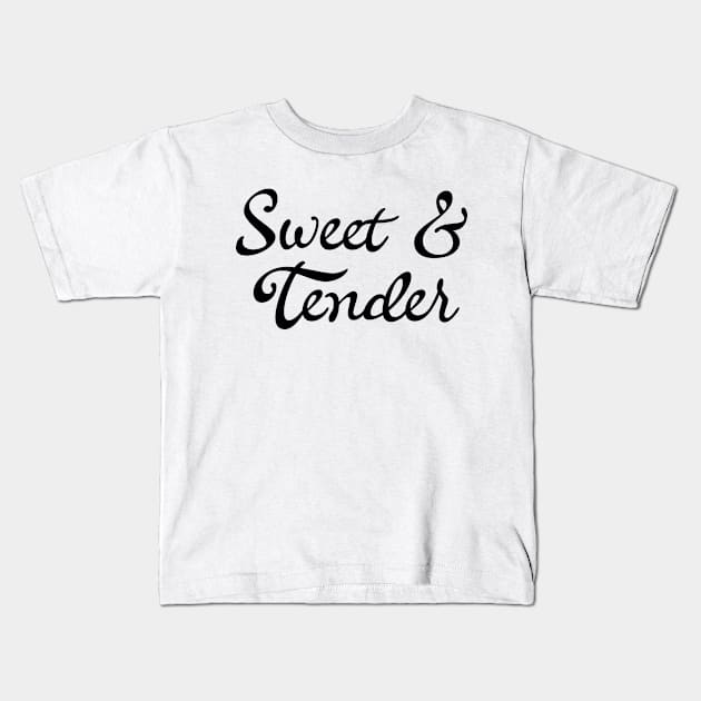 Sweet and Tender Text White Kids T-Shirt by PallKris